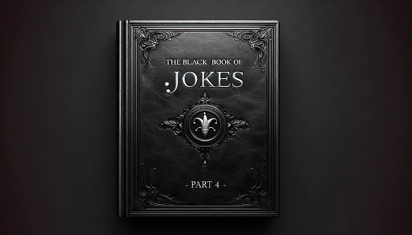 A black embossed book titled "The Black Book of Jokes - PART 4" with ornate decorations on a dark background.
